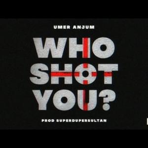 Who Shot You? (Headshot 3.0) - Umer Anjum