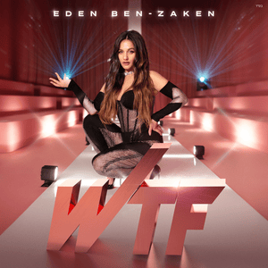 WTF - Eden Ben Zaken - עדן בן זקן