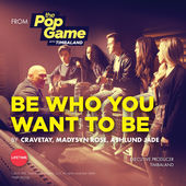 Be Who You Want to Be - The Pop Game (Ft. Ashlund Jade, CRAVETAY & Madysyn Rose)