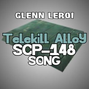 SCP-148 Song - Glenn Leroi