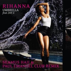 Umbrella (Seamus Haji & Paul Emanuel Club Remix) - Rihanna (Ft. JAY-Z)