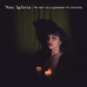 Se Me Va A Quemar El Corazón - Mon Laferte