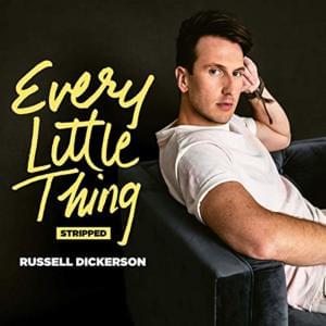 Every Little Thing (Stripped) - Russell Dickerson