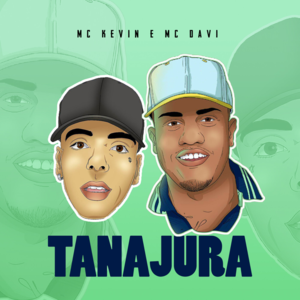 Tanajura - MC Kevin & MC Davi