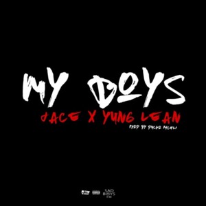 My Boys - Jace (Ft. Yung Lean)