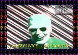 LAST BREATH - LAZZY2WICE