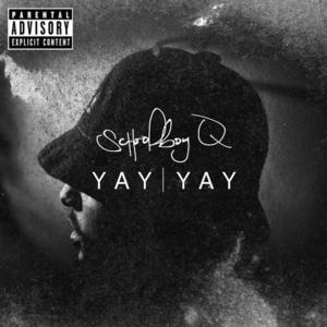 Yay Yay - ScHoolboy Q