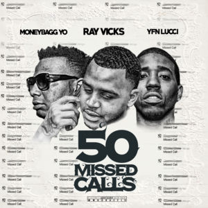 50 Missed Calls - Ray Vicks (Ft. Moneybagg Yo & YFN Lucci)