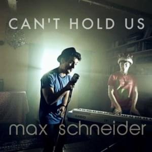 Can’t Hold Us - Kurt Hugo Schneider (Ft. MAX)