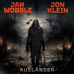 Ausländer - Jah Wobble & Jon Klein