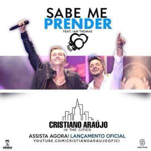 Sabe Me Prender (Ao Vivo) - Cristiano Araújo (Ft. Ian Thomas)