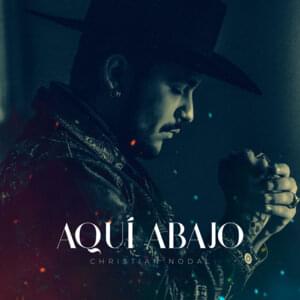 Aquí Abajo - Christian Nodal