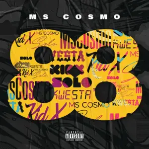 88 - Ms Cosmo (Ft. Kid X, Kwesta & Solo Ntsizwa ka Mthimkhulu)