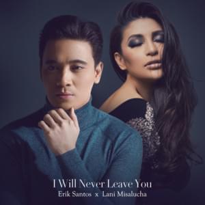 I Will Never Leave You - Erik Santos & Lani Misalucha