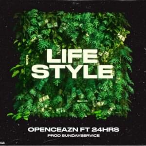 LifeStyle - OPENCEAZN (Ft. 24hrs)