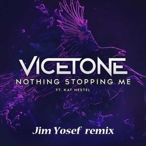 Nothing Stopping Me (Jim Yosef Remix) - Vicetone (Ft. Kat Nestel)