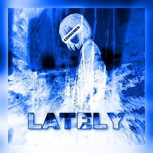 Lately - AeternDxlor