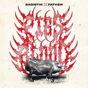 Pigs Blood - Sadistik (Ft. Father)