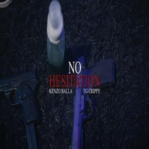 No Hesitation - Kenzo Balla (Ft. TG Flockaa)