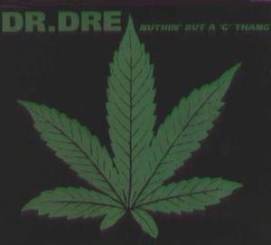 Nuthin’ But a ‘G’ Thang (Freestyle Remix) - Dr. Dre (Ft. Tha Dogg Pound & Snoop Dogg)