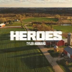 Heroes - Tyler Hubbard