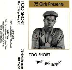 Don’t Stop Rappin’ - Too $hort