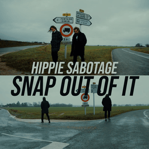 Snap Out Of It - Hippie Sabotage