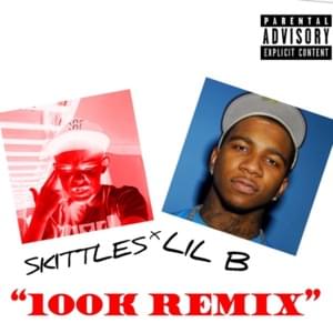 100K (Remix) - Skittlesdidthat & Lil B