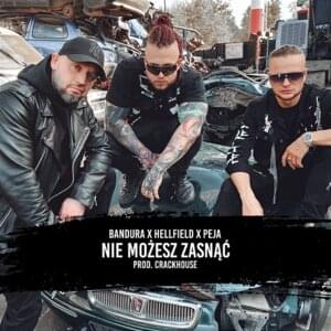 Nie możesz zasnąć - Bandura & Hellfield (Ft. Peja)