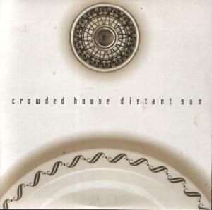 Distant Sun - Crowded House