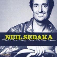 What Have They Done To The Moon - Neil Sedaka