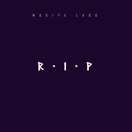 R.I.P. - Musiye