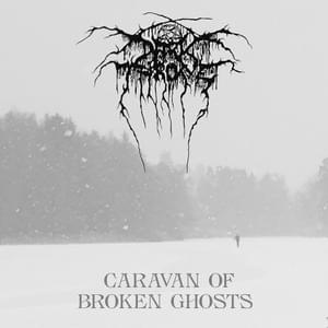 Caravan of Broken Ghosts - Darkthrone