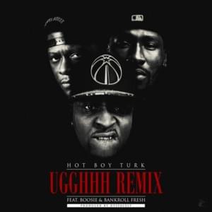 Ugghhh (Remix) - Turk (Ft. Bankroll Fresh & Boosie Badazz)