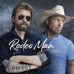 Rodeo Man - Garth Brooks & Ronnie Dunn