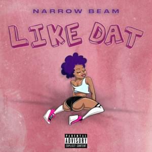 Like Dat - NARROW BEAM