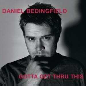 If You’re Not The One (Acoustic Version) - Daniel Bedingfield