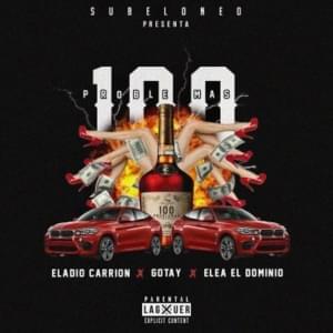 100 Problemas - Eladio Carrión (Ft. Ele A El Dominio & Gotay "El Autentiko")