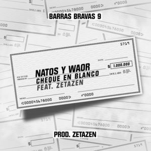 Cheque en blanco - Natos y Waor (Ft. Zetazen)