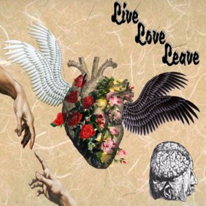 Live, Love, Leave - ÷☥X♵♹♳♵X☥÷ (÷☥X3713X☥÷)