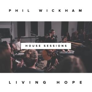 Christ Is Risen (House Sessions) - Phil Wickham