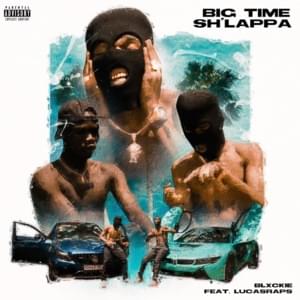 Big Time Sh’lappa - Blxckie (Ft. Lucasraps)