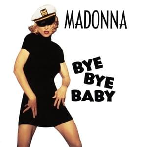 Bye Bye Baby (Rick Does Madonna’s Dub) - Madonna