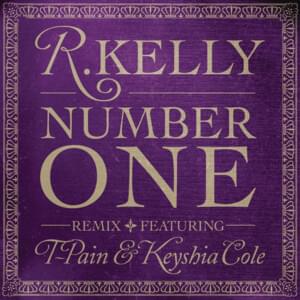 Number One (Remix) - R. Kelly (Ft. Keyshia Cole & T-Pain)