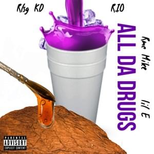 All Da Drugs - RLSG KD (Ft. GrindHard E, Rio Da Yung OG & RMC Mike)