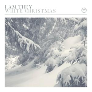 White Christmas - I AM THEY