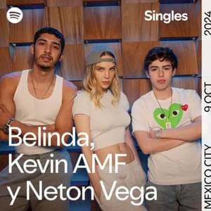 Ni Fiestas, Ni Flores - Spotify Single - Belinda, Kevin AMF & Neton Vega