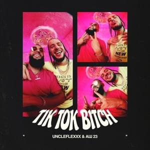 Tik Tok Bitch - UncleFlexxx (Ft. Аш 23 (Ash 23))