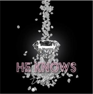 He Knows - Desire