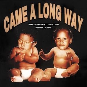 Came A Long Way - ADF Samski (Ft. Yssi SB)